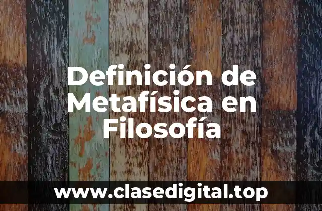 Definición técnica de Metafísica