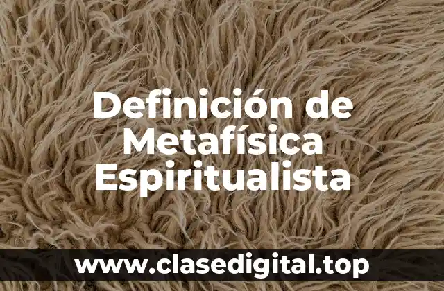 Definición de Metafísica Espiritualista