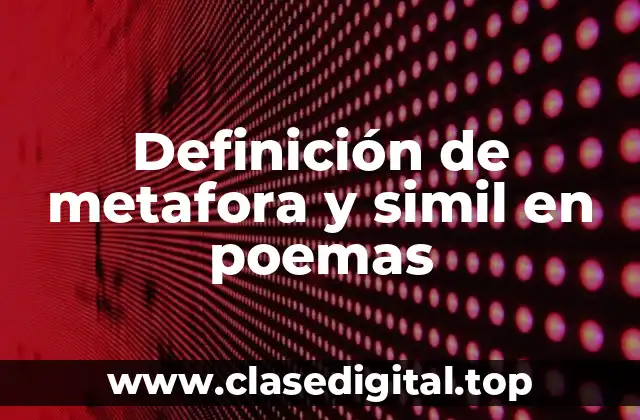 Definición de metafora y simil en poemas