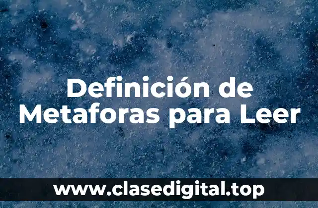 Definición de Metaforas para Leer