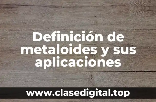 Ejemplos de metaloides