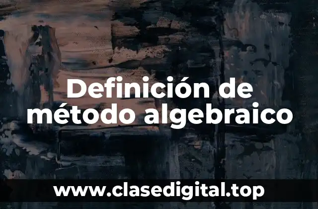 Definición de método algebraico