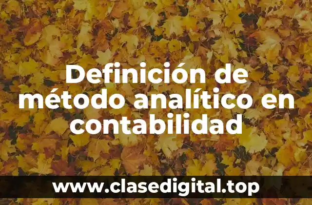 Definición de método analítico en contabilidad
