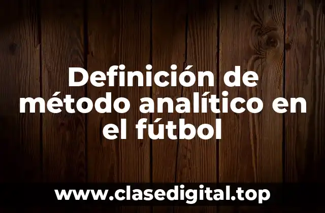 Definición de método analítico en el fútbol
