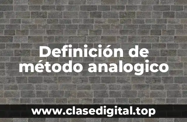 Definición técnica de método analogico