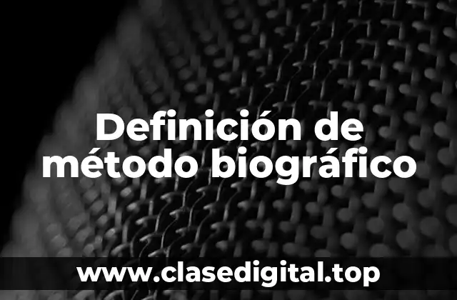 Definición de método biográfico