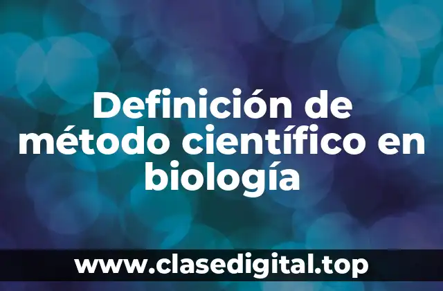 Definición de método científico en biología