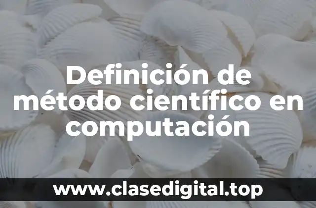Definición de método científico en computación