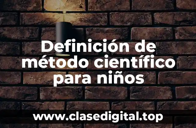 Definición de método científico para niños