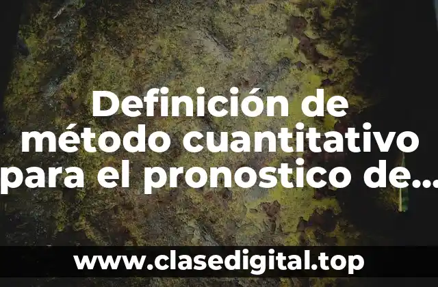 Definición de método cuantitativo para el pronostico de compras