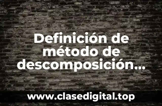 Definición de método de descomposición aditiva y multiplicativa