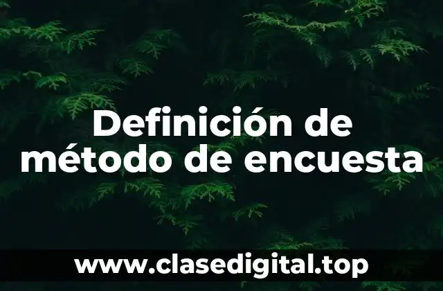 Definición de método de encuesta