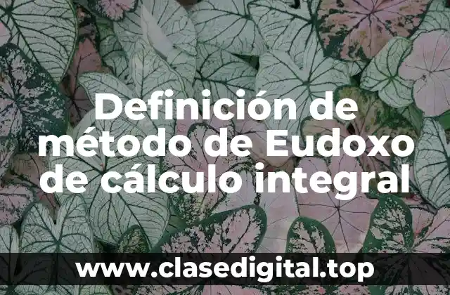 Definición de método de Eudoxo de cálculo integral