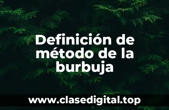 Ejemplos de método de la burbuja