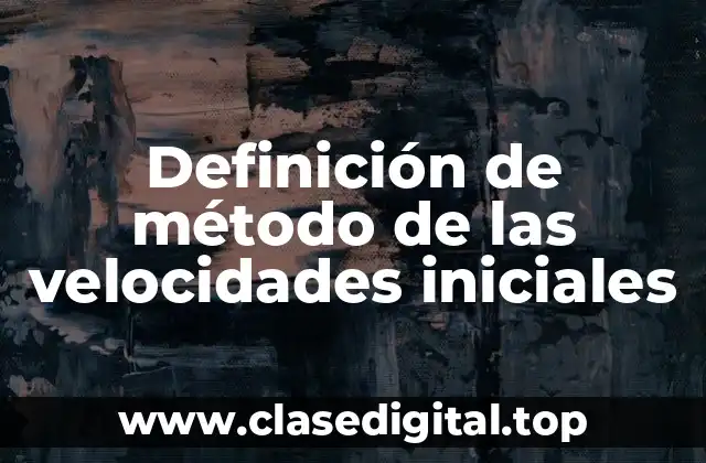 Definición de método de las velocidades iniciales