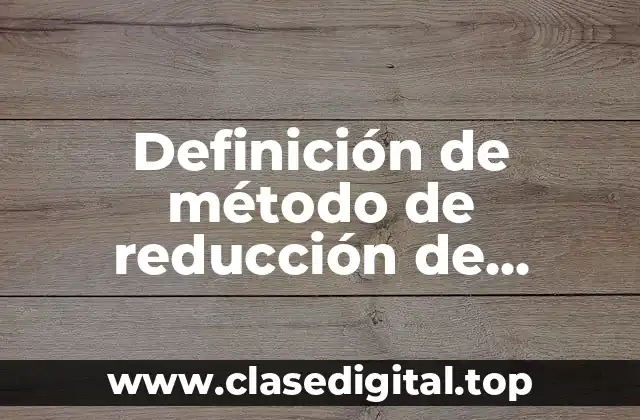 Definición de método de reducción de ecuaciones