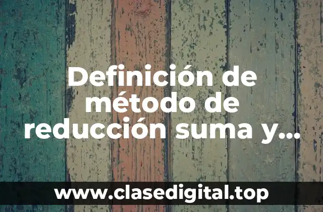 Ejemplos de método de reducción suma y resta