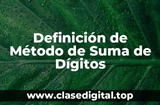 Definición de Método de Suma de Dígitos