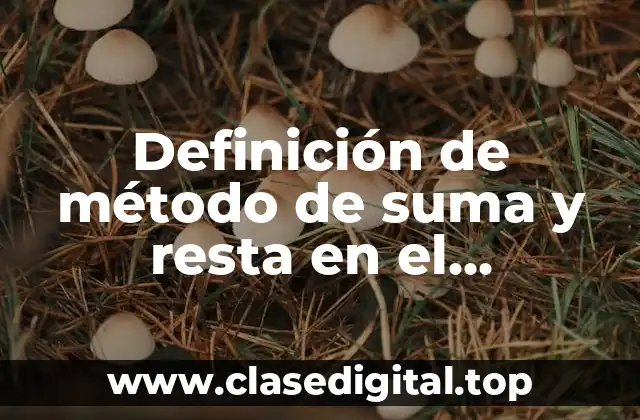 Definición de método de suma y resta en el secundario