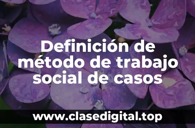 Definición de método de trabajo social de casos