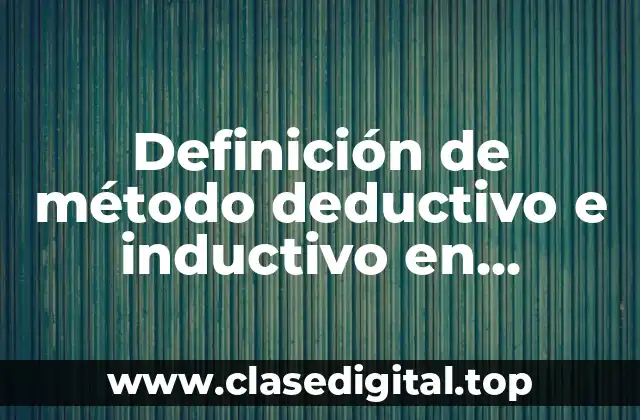 Definición de método deductivo e inductivo en geometría