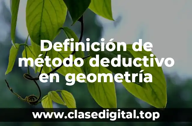 Definición de método deductivo en geometría