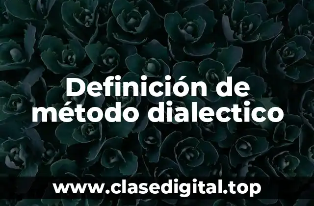 Definición de método dialectico