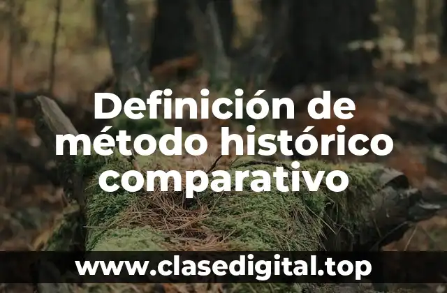 Definición de método histórico comparativo