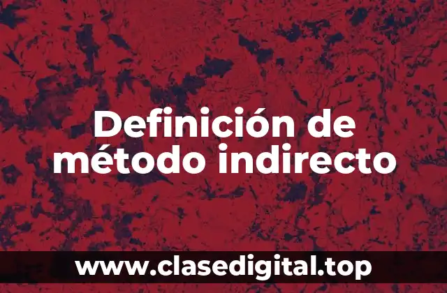 Definición de método indirecto