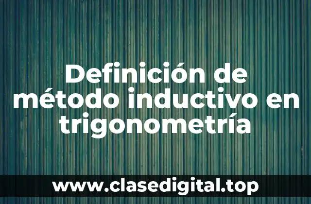 Definición de método inductivo en trigonometría