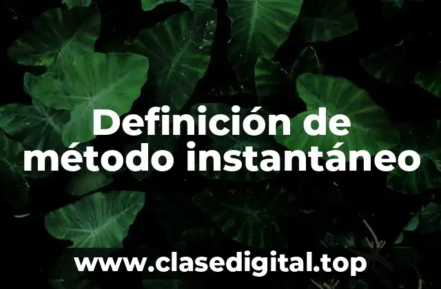 Definición de método instantáneo