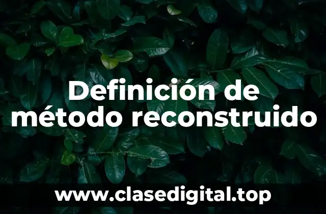 Definición de método reconstruido