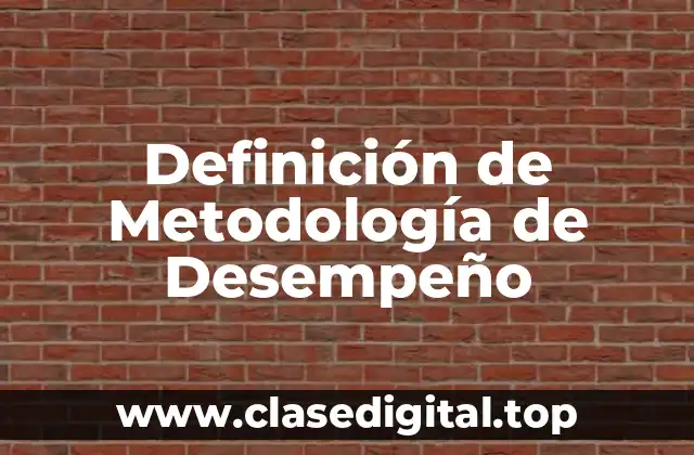Definición de Metodología de Desempeño