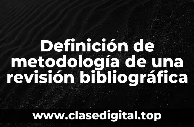 Ejemplos de metodología de una revisión bibliográfica