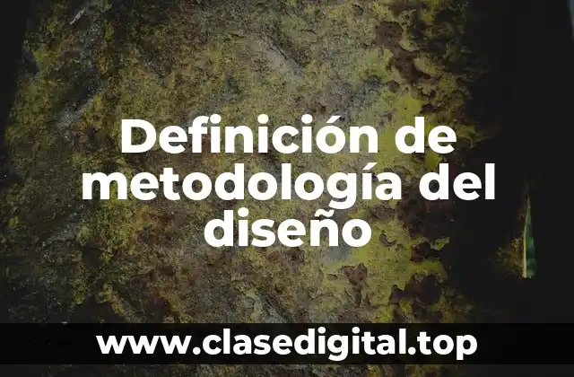 Definición de metodología del diseño