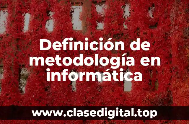Definición de metodología en informática