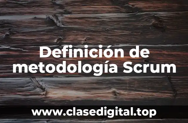Definición de metodología Scrum