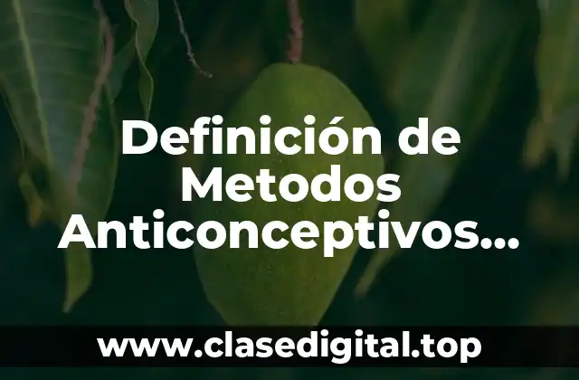 Definición de Metodos Anticonceptivos Naturales