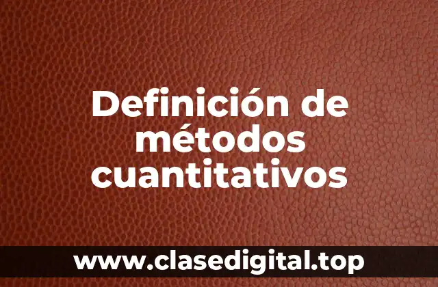 Definición de métodos cuantitativos