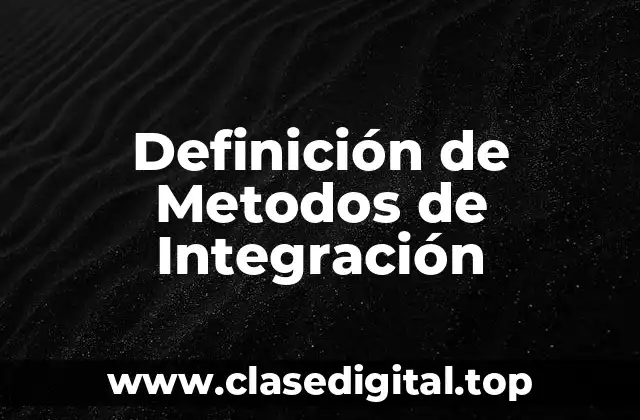 Definición técnica de método de integración