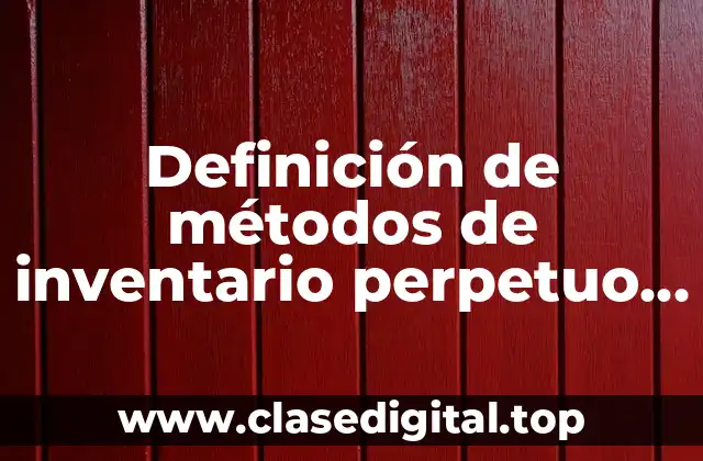 Definición de métodos de inventario perpetuo ventas