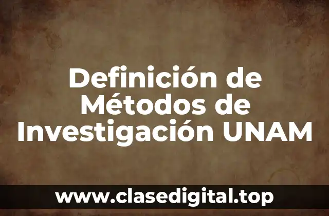 Definición técnica de métodos de investigación