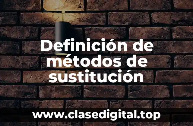 Ejemplos de métodos de sustitución