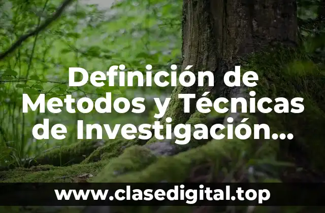 Definición de Metodos y Técnicas de Investigación Comunitaria