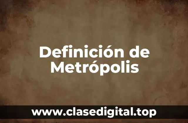 Ejemplos de metrópolis