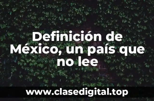 Definición de México, un país que no lee