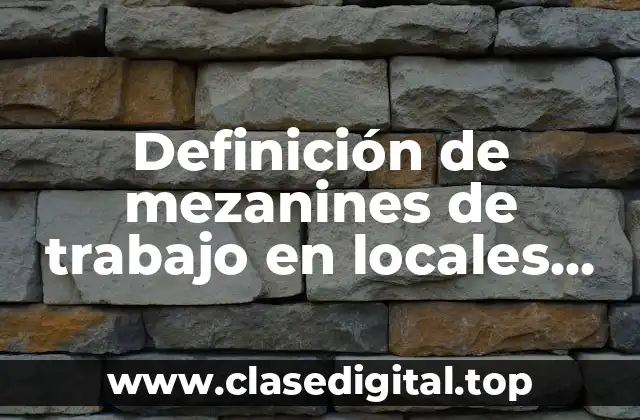 Definición de mezanines de trabajo en locales comerciales