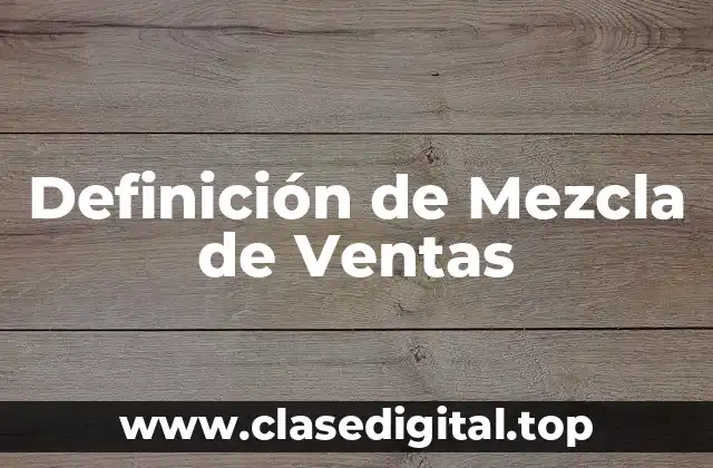 Definición de Mezcla de Ventas