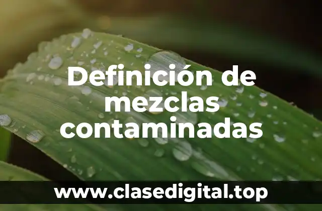 Definición de mezclas contaminadas