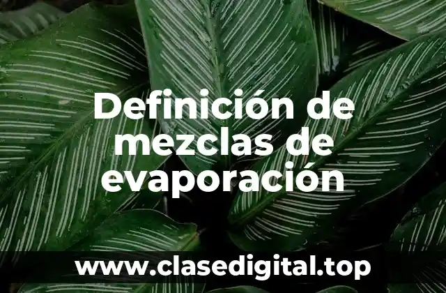 Definición de mezclas de evaporación